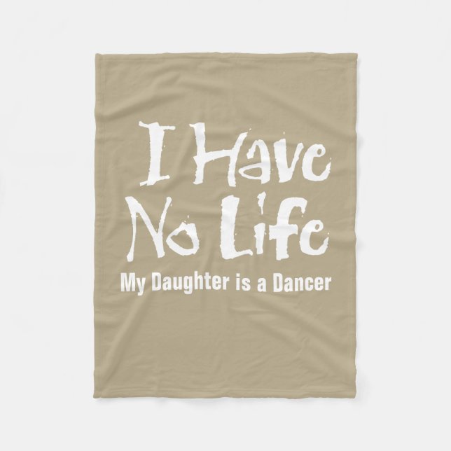 I Have No Life (Dance) Fleece Blanket (Front)