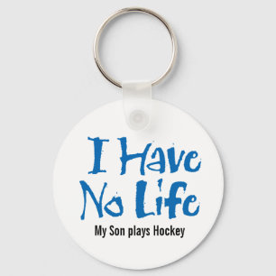 I Have No Life (Hockey) Keychain