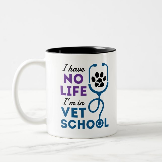 I Have No Life I'm In Vet School Veterinary Two-Tone Coffee Mug (Left)