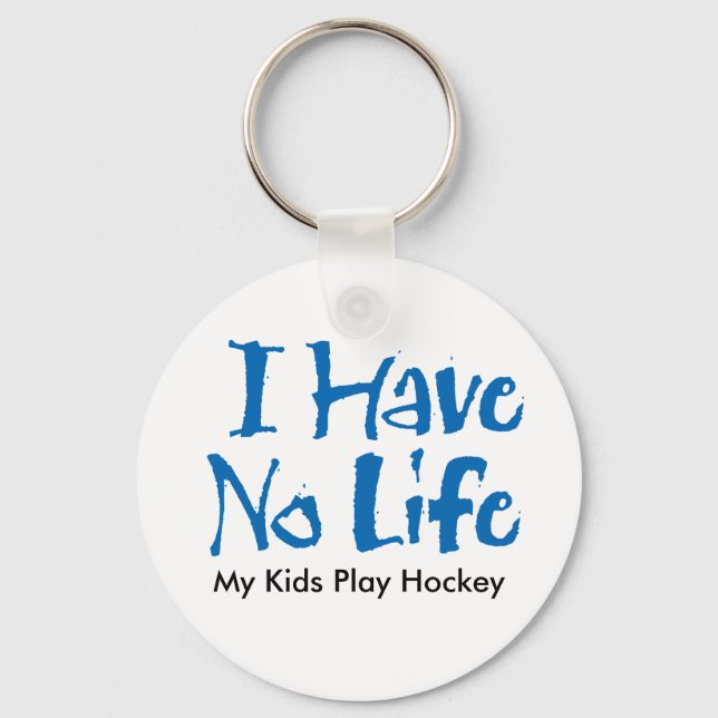 I Have No Life Keychain (Front)