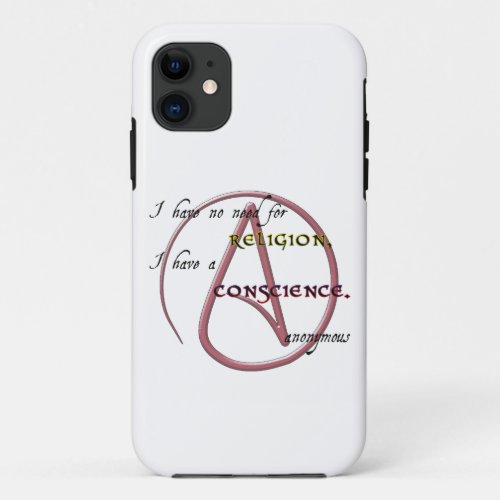 I Have No Need for Religion with Atheist Symbol iPhone 11 Case