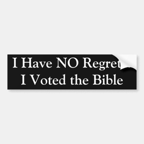 I Have NO RegretsI Voted the Bible Bumper Sticker