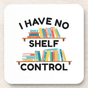 I Have No Shelf Control Beverage Coaster