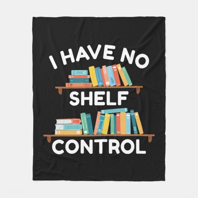 I Have No Shelf Control Fleece Blanket (Front)