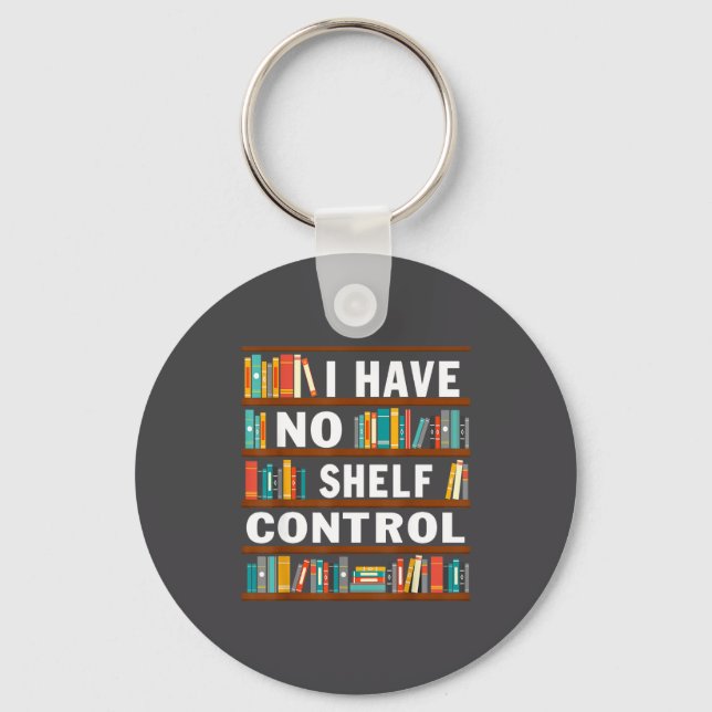 I Have No Shelf Control Funny Library Reading Love Keychain (Front)