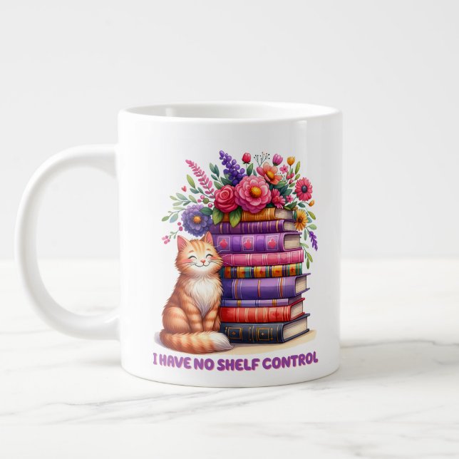 I have no shelf control kitty giant coffee mug (Left)