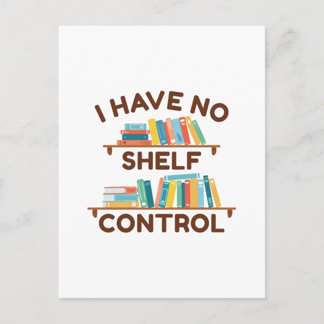 I Have No Shelf Control Postcard (Front)