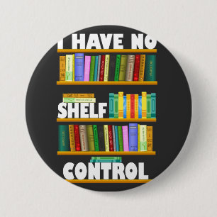 i have no shelf control, reading lover T-Shirt Button