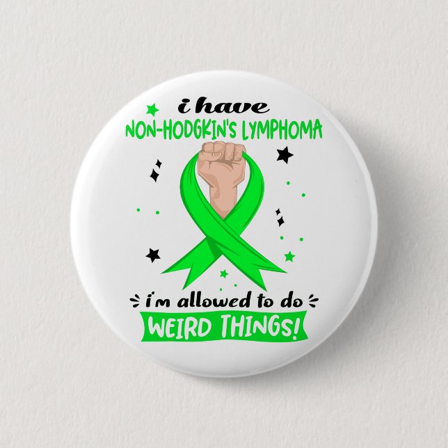 I Have Non-Hodgkin's Lymphoma I'm Allowed To Do  Button (Front)