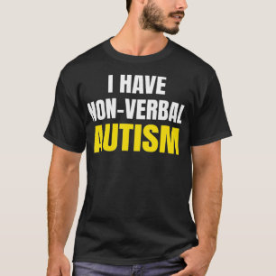 I HAVE NONVERBAL AUTISM Autism Awareness Safety T-Shirt