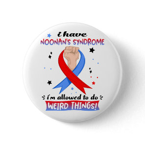 I Have Noonan's Syndrome I'm Allowed To Do Weird  Button