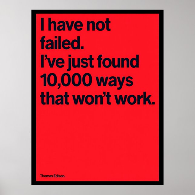 “I Have Not Failed” Thomas Edison Quote Poster  (Front)