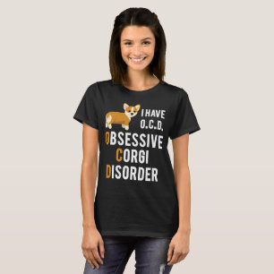 I Have Obsessive Corgi Disorder, Corgi Lovers Tee