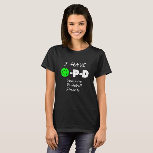 I Have Obsessive Pickleball Disorder T_Shirt