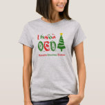 I Have Ocd Obsessive Christmas Disorder Color T-shirt at Zazzle