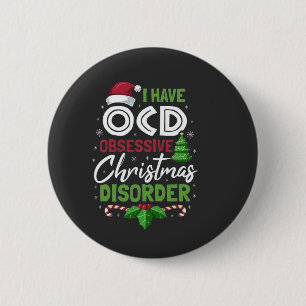 I Have Ocd Obsessive Christmas Disorder Xmas Button
