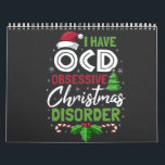 I Have Ocd Obsessive Christmas Disorder Xmas  Calendar<br><div class="desc">obsessive christmas humor,  OCD xmas joke,  funny santa quote,  Christmas 2025 xmas,  holiday enthusiast design,  festive disorder pun,  holiday spirit overload,  xmas comedy print,  santa joke 2025,  quirky Christmas saying</div>