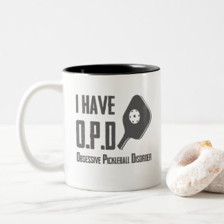 I have OPD Obsessive Pickleball Disorder Funny Two-Tone Coffee Mug