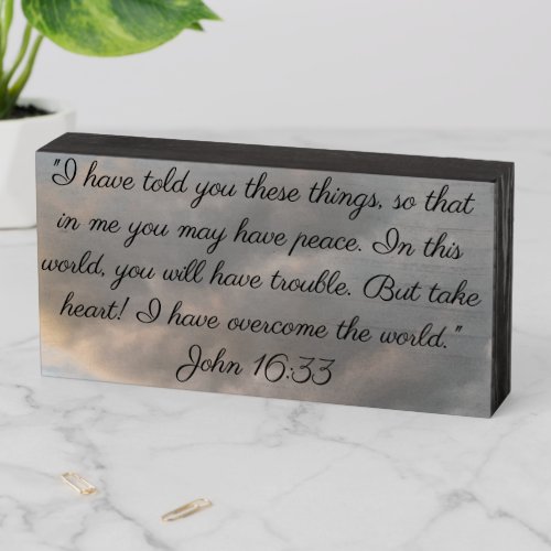 I have overcome the world John 1633 Bible Verse Wooden Box Sign