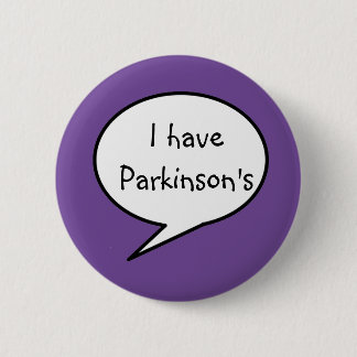 I have Parkinson's, awareness purple disability, Button