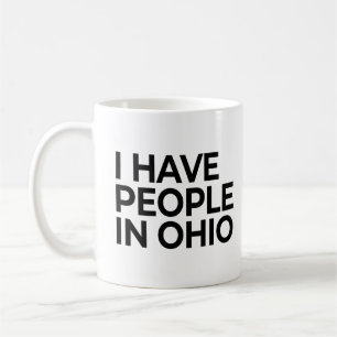 I Have People In Ohio Coffee Mug