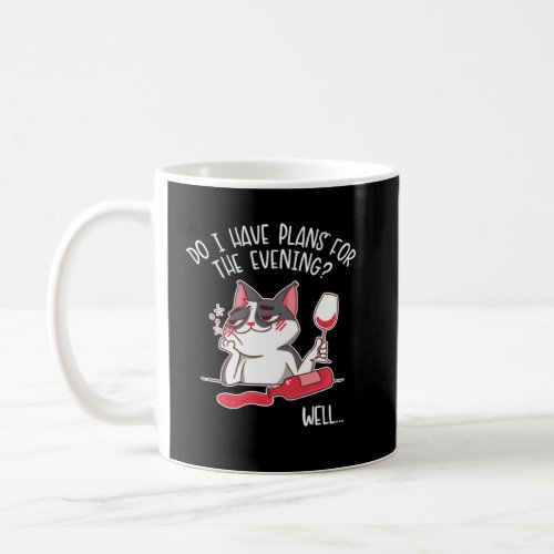 I Have Plans Fot The Evening Cat  Cat Daddy  Cat  Coffee Mug