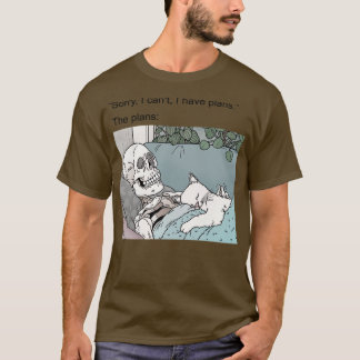 I have plans T-Shirt