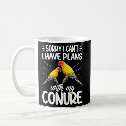 I Have Plans With My Conure Owner Conure Coffee Mug