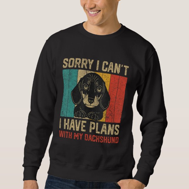 I Have Plans With My Dachshund  Dachshund Sweatshirt (Front)
