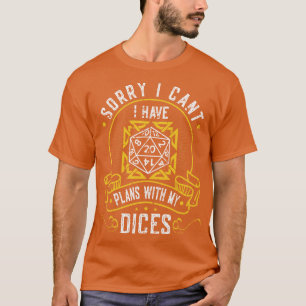 I Have Plans With My Dices D20 RPG Roleplaying T-Shirt