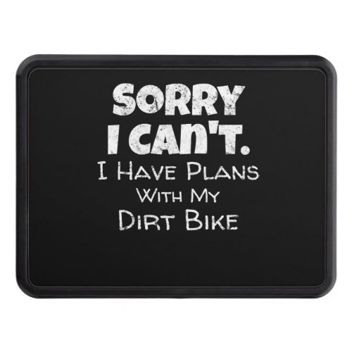 I Have Plans With My Dirt Bike Gift Hitch Cover