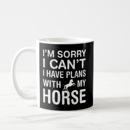 I Have Plans With My Horse Funny Horse Owner Coffee Mug