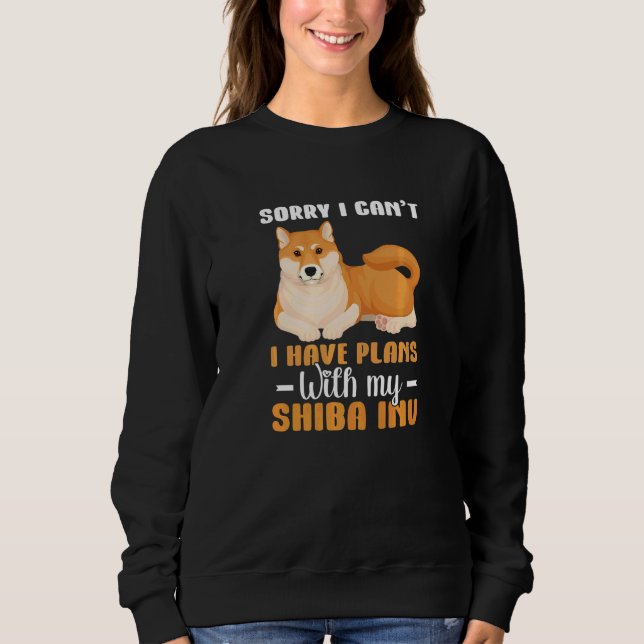 I Have Plans With My Shiba Inu Dog Pet Sweatshirt (Front)