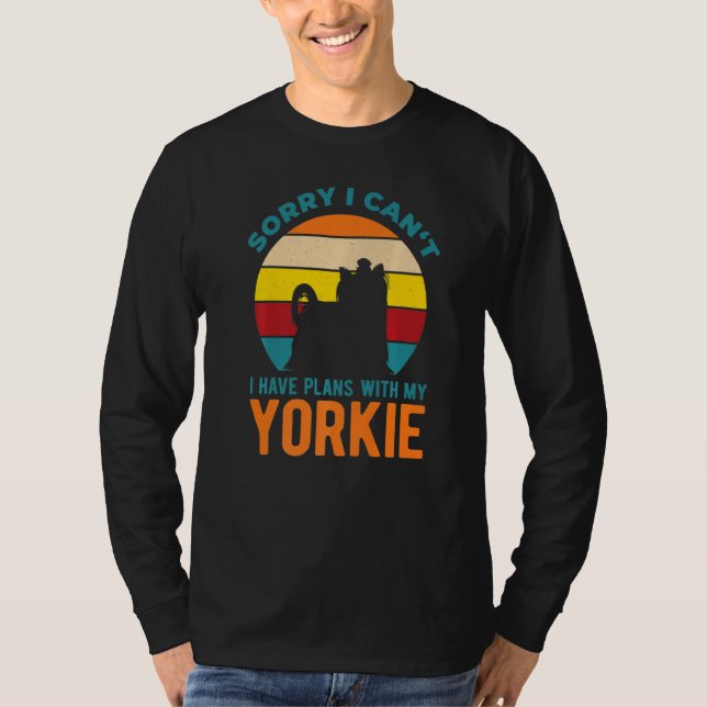 I Have Plans With My Yorkshire Terrier Yorkie T-Shirt (Front)