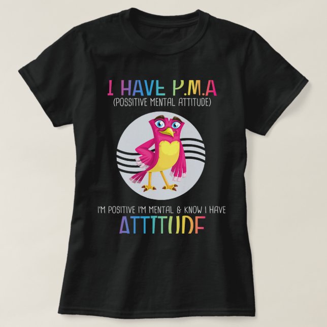 I Have PMA Possitive Mental Attitude Funny Joke Sa T-Shirt (Design Front)