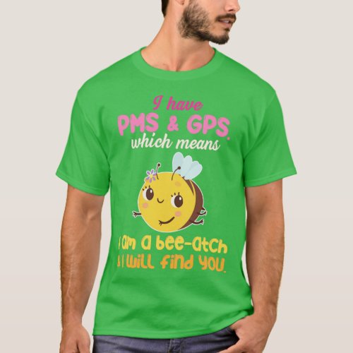 I Have PMS  GPS  T_Shirt