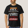 I Have Positive Mental Attitude Funny Quote Gift T-Shirt