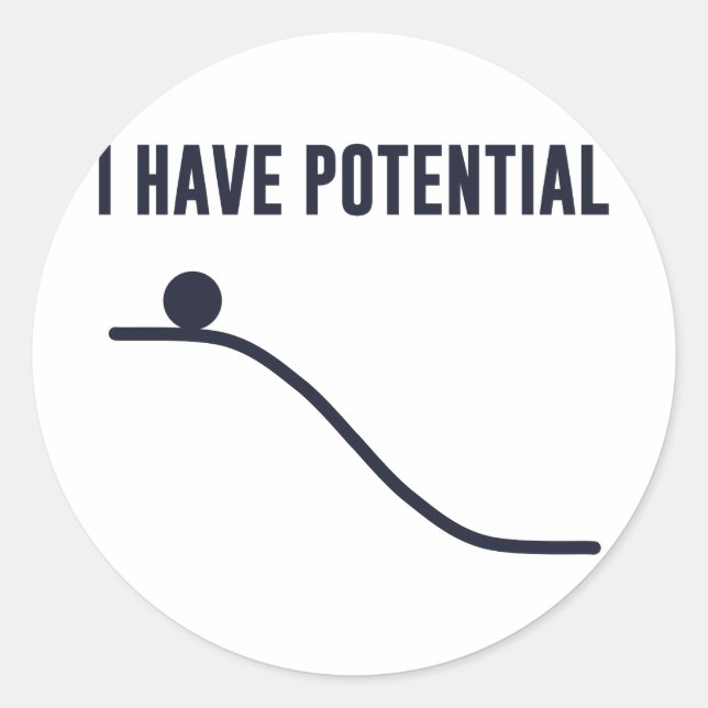 I Have Potential Energy Classic Round Sticker (Front)