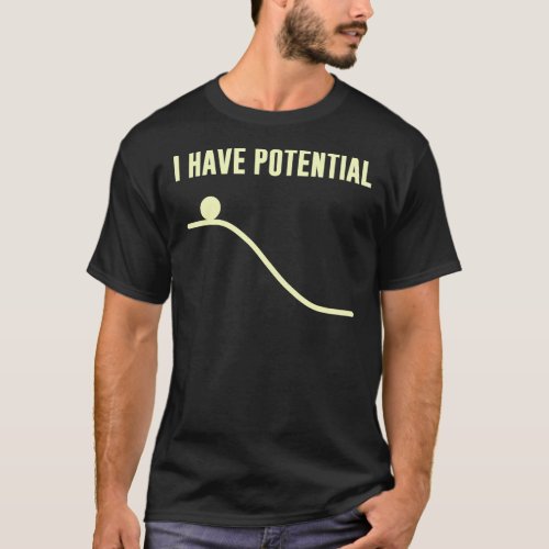 I Have Potential Energy Essential T_Shirt