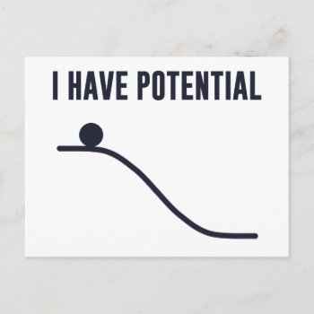 I Have Potential Energy Postcard by The_Shirt_Yurt at Zazzle