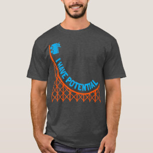 I Have Potential Energy T  Physics Nerd Gift T-Shirt