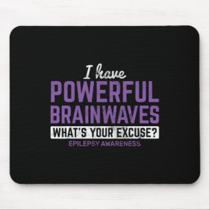 I Have Powerful Brainwaves Epilepsy Awareness Epil Mouse Pad