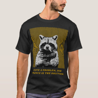 I have problem and violence is the solution T-Shirt