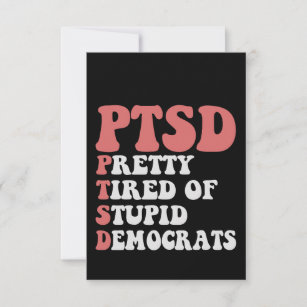 I Have PTSD Pretty Tired of Democrats Funny Gift   Thank You Card