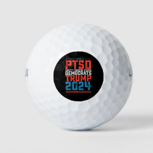 I Have Ptsd Pretty Tired Of Democrats Trump 2024 Golf Balls