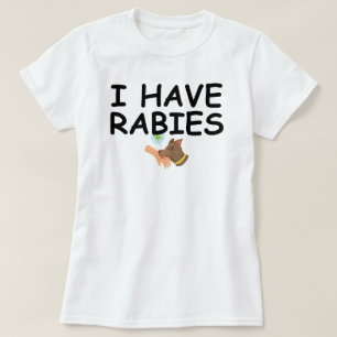 I Have Rabies Funny Design – Humorous minimalist T-Shirt