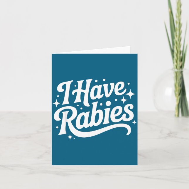 I Have Rabies Funny Quote Woman  Card (Front)