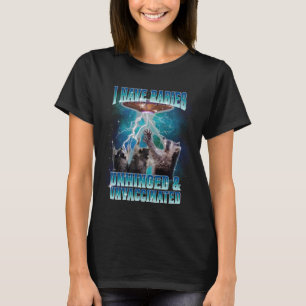 I Have Rabies Unhinged and Unvaccinated Funny Meme T-Shirt