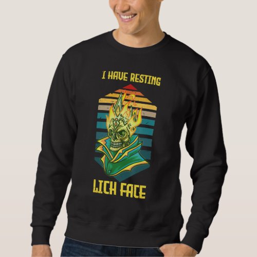 I Have Resting Lich Face D20 Tabletop Game Rpg Ner Sweatshirt