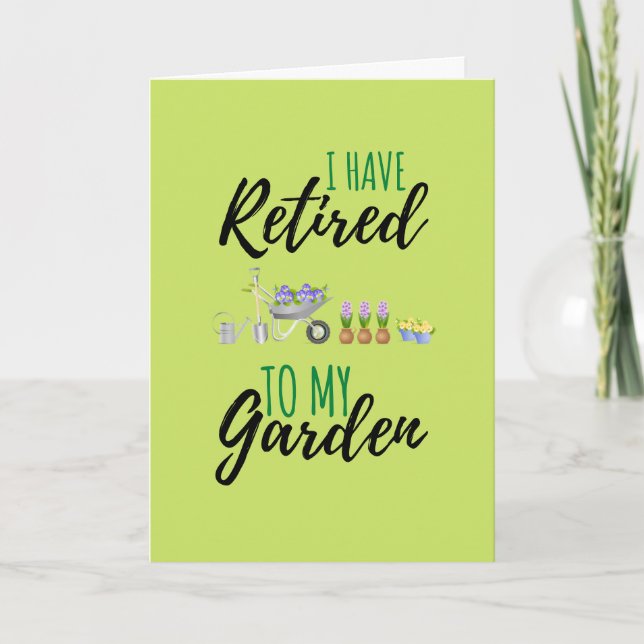 I Have Retired To My Garden Funny Retiree Holiday Card (Front)